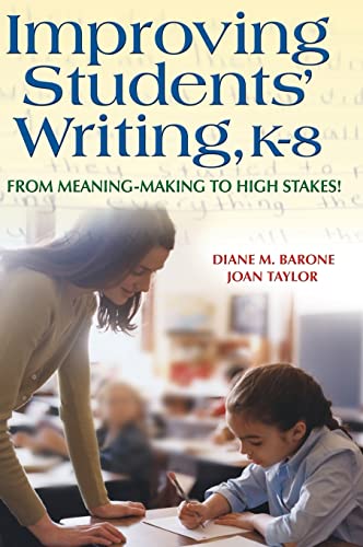 Improving Students′ Writing, K-8: From Meaning-Making to High Stakes!
