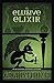 The Elusive Elixir (An Accidental Alchemist Mystery, 3)