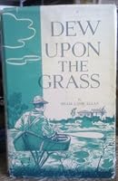 Dew Upon the Grass B003T0O914 Book Cover