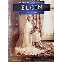 Elgin in Old Photographs