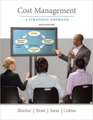 Cost Management: A Strategic Emphasis by Blocher 6th Edition (Hardcover) Textbook Only