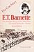 E. T. Barnette the Strange Story of the Man Who Founded Fairbanks