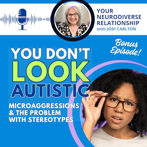 [BONUS] "You Don't Look Autistic": Microaggressions and the Problem with Stereotypes
