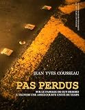 Pas Perdus - Sur le passage de Guy Debord à travers une assez courte unité de temps