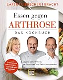 Essen gegen Arthrose: Vegane Genussrezepte bei Schmerzen und Gelenkbeschwerden (Johann Lafer)