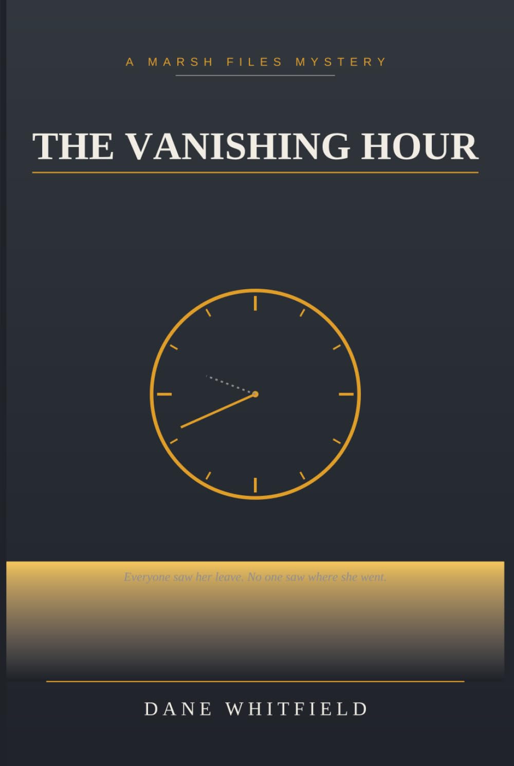 The Vanishing Hour: The Marsh Files, Book 1