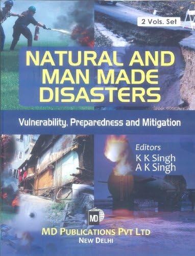 Natural and Man Made Disasters: Vulnerability, Preparedness and Mitigation