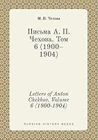 Letters of Anton Chekhov. Volume 6 (1900-1904) 5519450242 Book Cover