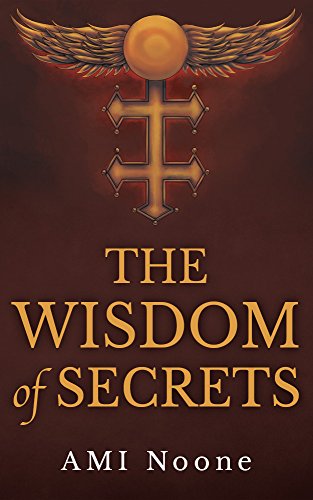 The Templar Covenant: The Wisdom of Secrets - Book One