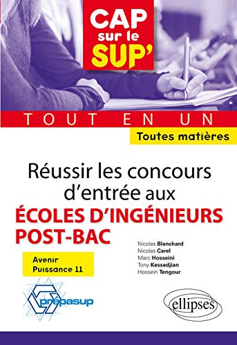 Réussir les Concours d'Entrée aux Écoles d'Ingénieurs Post-Bac Tout en Un Toutes Matières