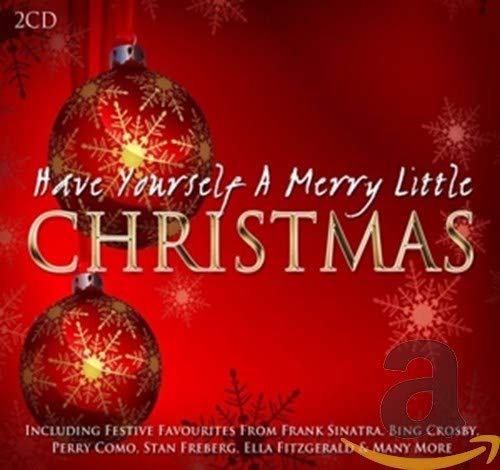 Have Yourself A Merry Little Christmas