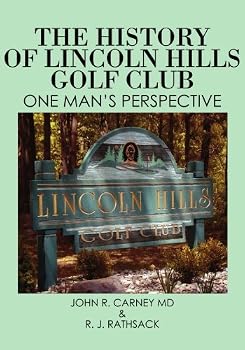 The History of Lincoln Hills Golf Club: One Man's Perspective