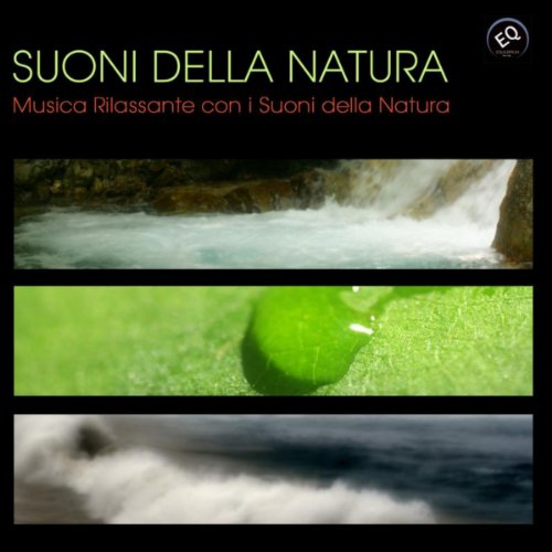 Suoni della Natura Musica Rilassante con i Suoni della Natura by Armonia, Benessere & Musica Suoni della Natura Musica Rilassante con i Suoni della Natura by Armonia, Benessere & Musica