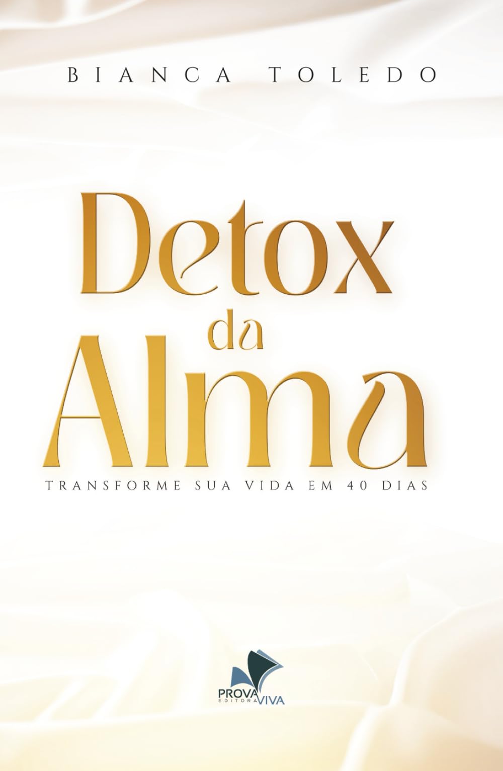 DETOX DEL ALMA: TRANSFORMA TU VIDA EN 40 DÍAS