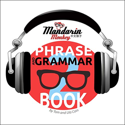 Mandarin Monkey - Phrase &amp;amp; Grammar Book 2: Traditional Version by Tom Cain, Ula Cain episode artwork