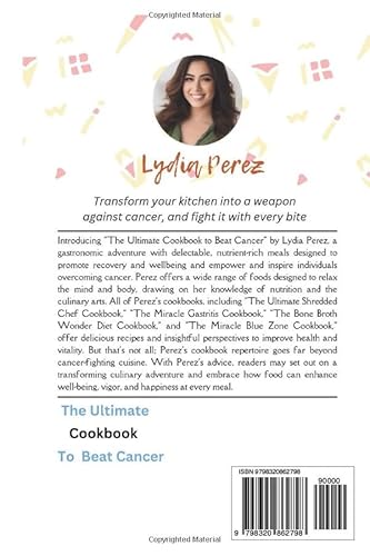 THE ULTIMATE COOKBOOK TO BEAT CANCER: 100+ Easy, Delicious, Healthy Anti-Cancer Recipes (THE MIRACLE