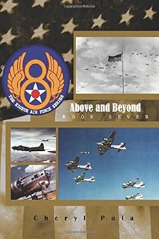 Above and Beyond: The 8th Air Force Series (the 8th Air Force Seriesw) (Volume 7) - Book  of the 8th Air Force Series