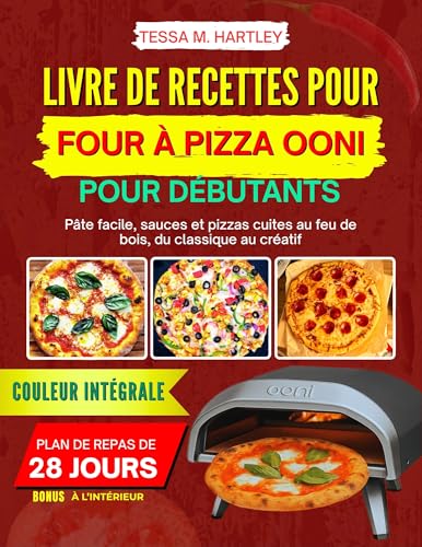 livre LIVRE DE RECETTES POUR FOUR À PIZZA OONI POUR DÉBUTANTS: Pâte facile, sauces et pizzas cuites au feu de bois, du classique au créatif