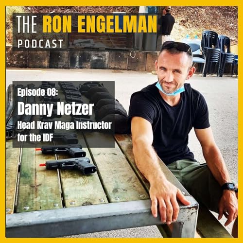 #08 Danny Netzer - Head Krav Maga Instructor for the IDF Podcast Por  arte de portada