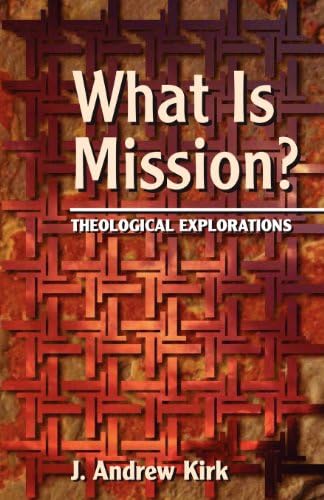 What is Mission?: Theological Explorations