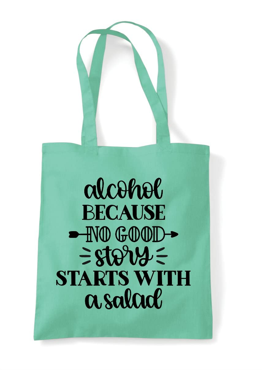 Alcohol because no good story starts with a salad funny statement [FB22M] tote shopping bag - Mint