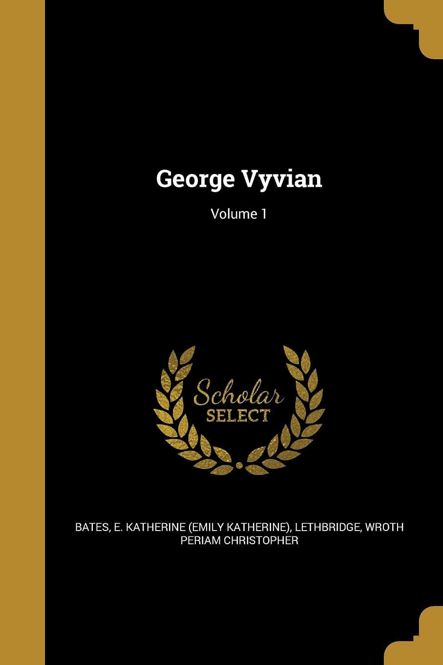 George Vyvian; Volume 1