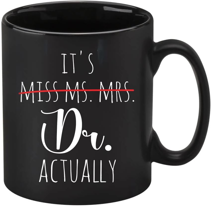 Dubals It's Miss Ms Mrs Dr Actually Mug, Dr Mug, Phd Graduation Mug, Doctor Gift, Funny Doctor Mug, Graduation Mug, Phd Gift Phd Mug, Doctorate Mug on Both Sides