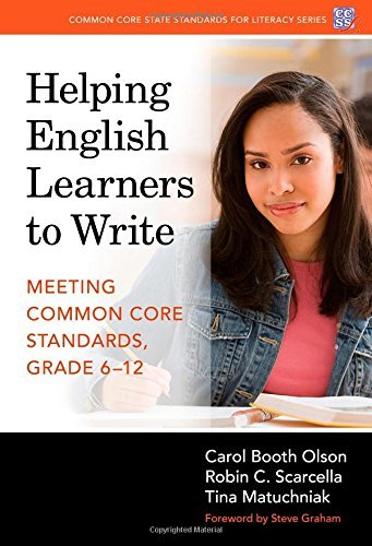 Helping English Learners to Write: Meeting Common Core Standards, Grades 6–12 (Common Core State Standards in Literacy Series)