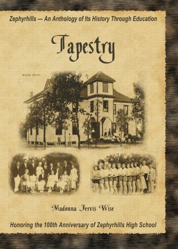 Tapestry-Zephyrhills: An Anthology of Its History Through Education