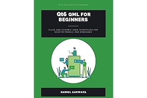 Qt6 QML For Beginners: A Comprehensive GUIDE TO Fluid and Dynamic User...