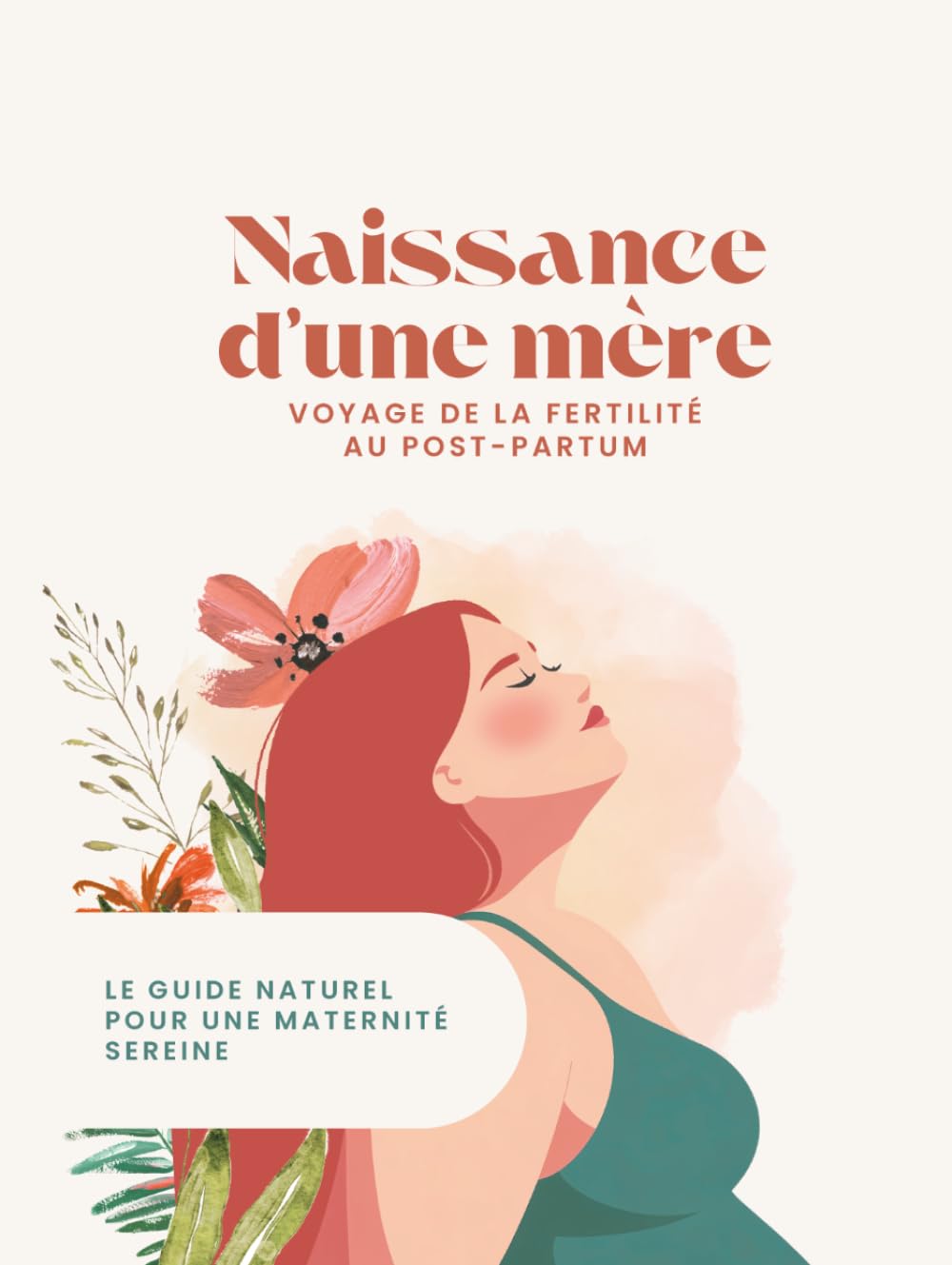 Naissance d'une mère: Voyage de la fertilité au post-partum