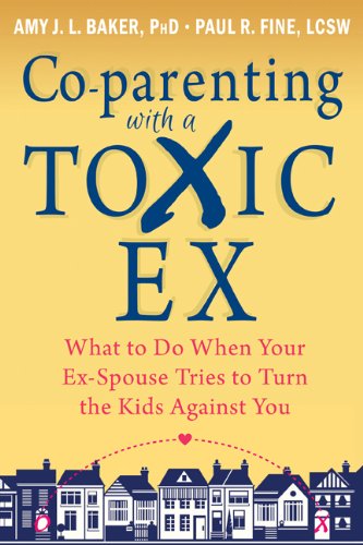 Co-parenting with a Toxic Ex: What to Do When Your Ex-Spouse Tries to Turn the Kids Against You