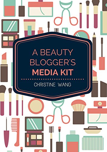 A Beauty Blogger's Media Kit (English Edition)