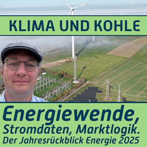 #192 Energiewende, Stromdaten, Marktlogik. Jahresrückblick Energie 2025