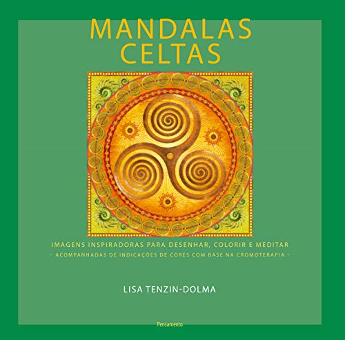 Mandalas Celtas: Imagens Inspiradoras Para Desenhar, Colorir e Meditar