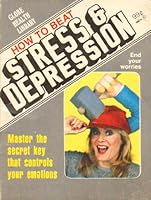 How to Beat Stress and Depression B000FP60N6 Book Cover