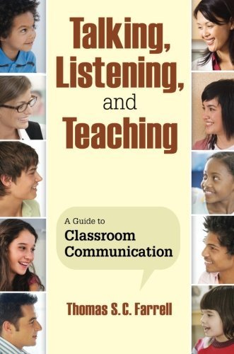 Talking, Listening, and Teaching: A Guide to Classroom Communication (2009-08-12)