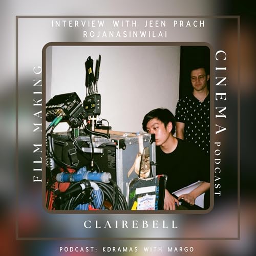 Interview with director Jeen Prach Rojanasinwilai: ClaireBell and more