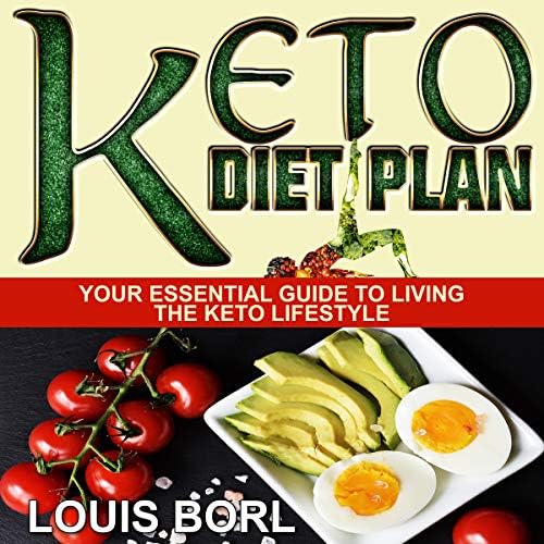 Keto Diet Plan: Your Essential Guide to Living the Keto Lifestyle Kindle Edition