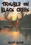 Trouble On Black Creek
