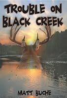 Trouble On Black Creek 1937580385 Book Cover