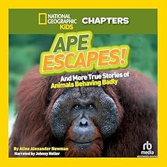 National Geographic Kids Chapters: Ape Escapes! Audiolibro Por Aline Alexander Newman arte de portada