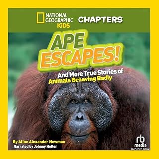 National Geographic Kids Chapters: Ape Escapes! Audiobook By Aline Alexander Newman cover art