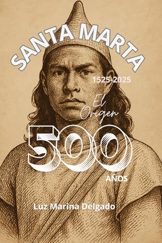 Santa Marta, el Origen – 500 años