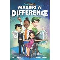 Making a Difference: An Inspirational Book About Kids Changing the World! (Young Change Makers)