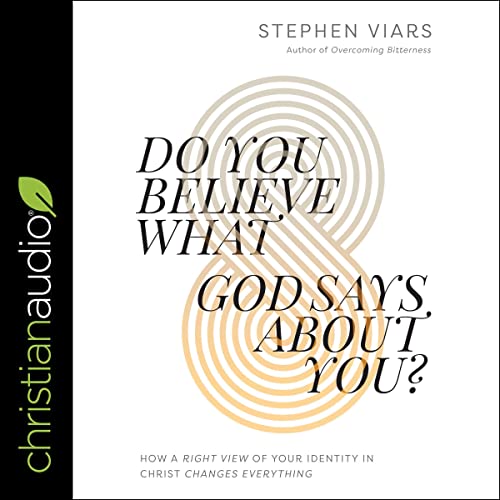 Do You Believe What God Says About You? by Stephen Viars episode artwork