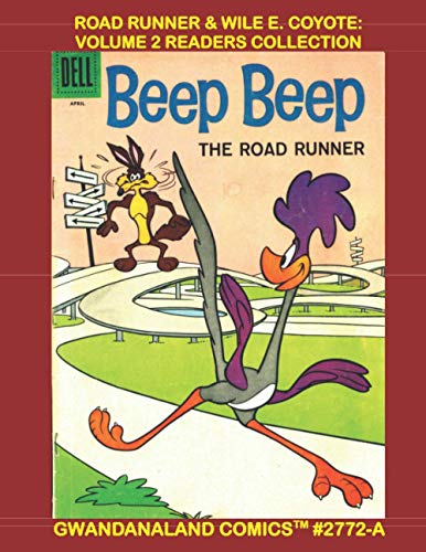 Road Runner & Wile E. Coyote: Volume 2 Readers Collection: Gwandanaland Comics #2772-A: Economical Black & White Version - More Classic Cartoons-To-Comics Fun! (Gwandanaland Comics Readers Collection)