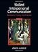Skilled Interpersonal Communication: Research, Theory and Practice, 5th Edition