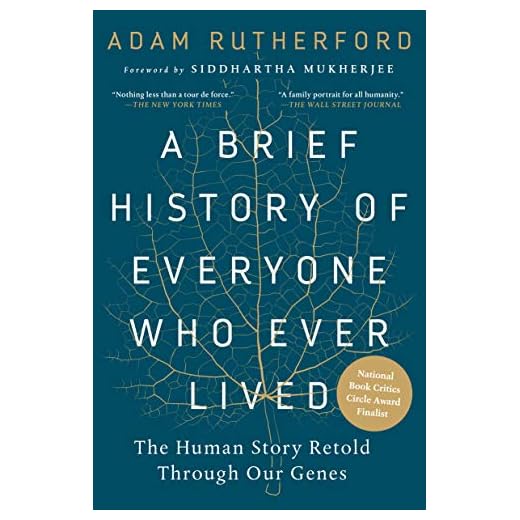 A Brief History of Everyone Who Ever Lived: The Human Story Retold Through Our Genes