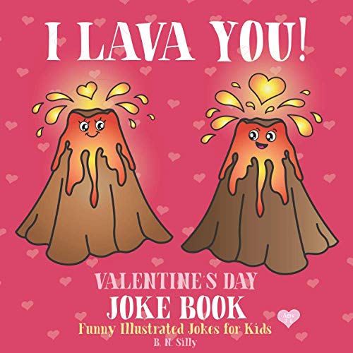 I Lava You! Valentine&#x2019;s Day Joke Book: Funny Illustrated Jokes for Kids Ages 3-6 Years Old Georgia 